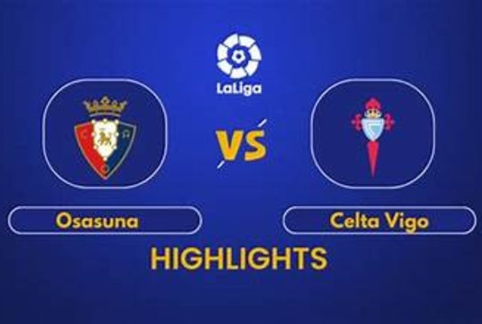 Osasuna vs Celta de Vigo: Trận Chiến Quyết Liệt Ngày 01/09/2024