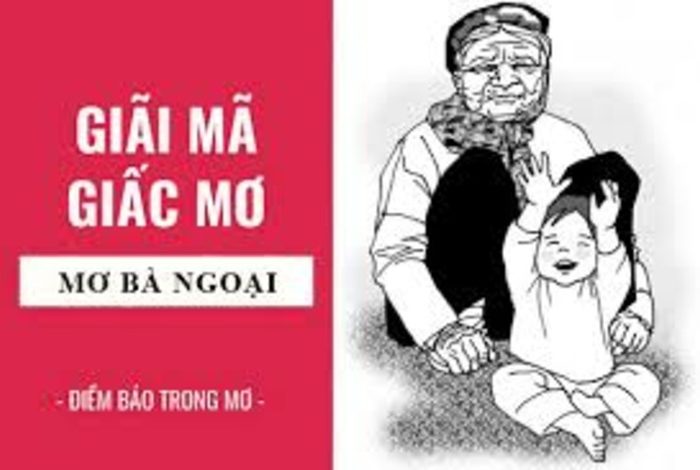 Chiêm Bao Thấy Bà Ngoại Có Ý Nghĩa Gì?